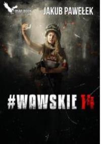 #Wawskie14. Autor: Jakub Pawełek. Dobreksiazki.pl Okładka książki #Wawskie14