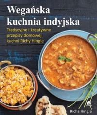 Wegańska kuchnia indyjska. Autor: Richa Hingle. Dobreksiazki.pl Okładka książki Wegańska kuchnia indyjska