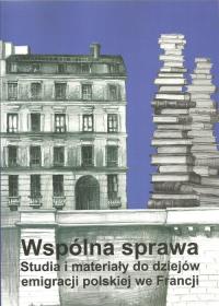 Wspólna sprawa. Wydawca: Polska Akademia Umiejętności. Dobreksiazki.pl Opakowanie Wspólna sprawa