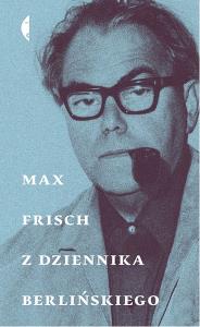 Z dziennika berlińskiego. Autor: Frisch Max. Dobreksiazki.pl Okładka książki Z dziennika berlińskiego
