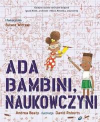 Ada Bambini. Naukowczyni. Autor: Andrea Beaty. Dobreksiazki.pl Okładka książki Ada Bambini. Naukowczyni