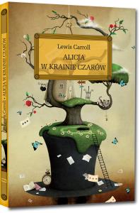 Alicja w Krainie Czarów. Autor: Lewis Carroll- Ilustracje: sir John Tenniel. Dobreksiazki.pl Okładka książki Alicja w Krainie Czarów