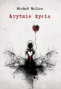 Arytmie życia. Autor: Michał Kellen. Dobreksiazki.pl Okładka książki Arytmie życia