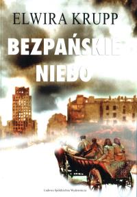 Bezpańskie niebo. Autor: Elwira Krupp. Dobreksiazki.pl Okładka książki Bezpańskie niebo