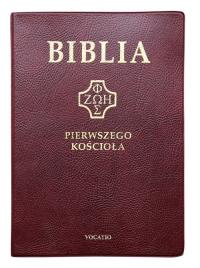 Biblia Pierwszego Kościoła. Wydawca: Vocatio Oficyna Wydawnicza. Dobreksiazki.pl Opakowanie Biblia Pierwszego Kościoła