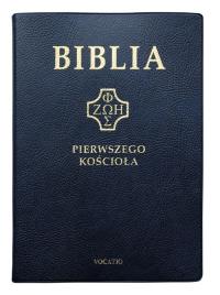 Biblia Pierwszego Kościoła. Autor: Praca zbiorowa. Dobreksiazki.pl Okładka książki Biblia Pierwszego Kościoła