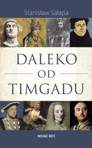 Daleko od Timgadu. Autor: Stanisław Sałapa. Dobreksiazki.pl Okładka książki Daleko od Timgadu