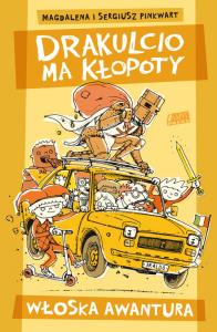 Drakulcio ma kłopoty Włoska awantura. Autor: magdalena Pinkwart, Pinkwart Sergiusz. Dobreksiazki.pl Okładka książki Drakulcio ma kłopoty Włoska awantura