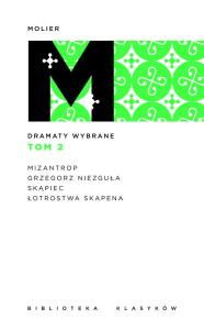 Dramaty wybrane Tom 2. Autor: Molier. Dobreksiazki.pl Okładka książki Dramaty wybrane Tom 2