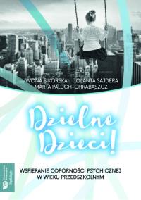 Dzielne dzieci. Autor: Sikorska Iwona, Jolanta Sajdera, Marta Paluch-Chr. Dobreksiazki.pl Okładka książki Dzielne dzieci