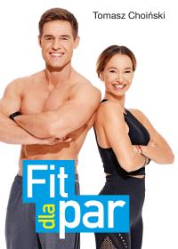 Fit dla par. Autor: Tomasz Choiński. Dobreksiazki.pl Okładka książki Fit dla par