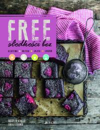 Free Słodkości bez glutenu, mleka, jajek, cukru. Autor: Rosella Venezia, Gabila Gerardi. Dobreksiazki.pl Okładka książki Free Słodkości bez glutenu, mleka, jajek, cukru