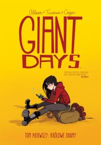 Giant days Tom 1 Królowie dramy. Autor: Allison John, Treiman Lissa. Dobreksiazki.pl Okładka książki Giant days Tom 1 Królowie dramy