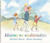 Idziemy na niedźwiedzia (wydanie kartonowe). Autor: Michel Rosen. Dobreksiazki.pl Okładka książki Idziemy na niedźwiedzia (wydanie kartonowe)