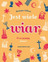 Jest wiele wiar. Autor: Monique Gilbert. Dobreksiazki.pl Okładka książki Jest wiele wiar