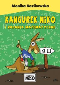 Kangurek NIKO i zadania matematyczne dla klasy 3. Autor: Monika Kozikowska. Dobreksiazki.pl Okładka książki Kangurek NIKO i zadania matematyczne dla klasy 3