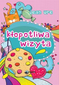 Kłopotliwa wizyta. Autor: Jean Ure. Dobreksiazki.pl Okładka książki Kłopotliwa wizyta