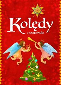 Kolędy i pastorałki. Autor: Opracowanie zbiorowe. Dobreksiazki.pl Okładka książki Kolędy i pastorałki