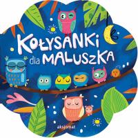 Kołysanki dla maluszka. Autor: Opracowanie zbiorowe. Dobreksiazki.pl Okładka książki Kołysanki dla maluszka