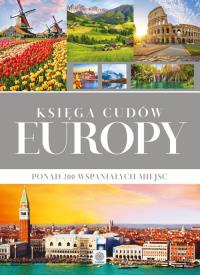 Księga cudów Europy. Autor: Opracowanie zbiorowe. Dobreksiazki.pl Okładka książki Księga cudów Europy
