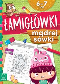 Łamigłówki mądrej sówki 6-7 lat. Autor: Opracowanie zbiorowe. Dobreksiazki.pl Okładka książki Łamigłówki mądrej sówki 6-7 lat