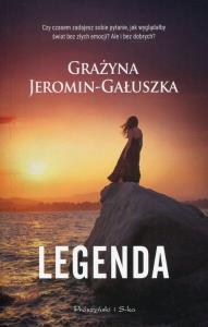 Legenda. Autor: Jeromin-Gałuszka Grażyna. Dobreksiazki.pl Okładka książki Legenda