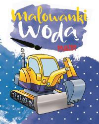 Malowanki wodą Pojazdy. Autor: Opracowanie zbiorowe. Dobreksiazki.pl Okładka książki Malowanki wodą Pojazdy