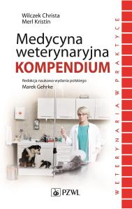 Medycyna weterynaryjna. Kompendium. Autor: Wilczek Christa, Merl Kristin. Dobreksiazki.pl Okładka książki Medycyna weterynaryjna. Kompendium