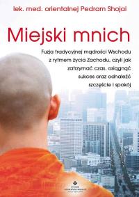 Miejski mnich. Autor: Shojai Pedram. Dobreksiazki.pl Okładka książki Miejski mnich