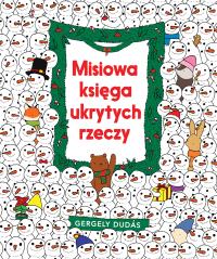 Misiowa księga ukrytych rzeczy. Autor: Dudas Gergely. Dobreksiazki.pl Okładka książki Misiowa księga ukrytych rzeczy