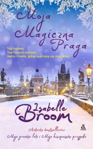 Moja magiczna Praga. Autor: Broom Isabelle. Dobreksiazki.pl Okładka książki Moja magiczna Praga