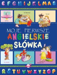 Moje pierwsze angielskie słówka. Autor: Opracowanie zbiorowe. Dobreksiazki.pl Okładka książki Moje pierwsze angielskie słówka