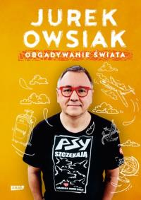 Obgadywanie świata. Autor: Owsiak Jerzy. Dobreksiazki.pl Okładka książki Obgadywanie świata