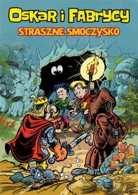 Oskar i Fabrycy Tom 1 Straszne smoczysko. Autor: Mieczysław Fijał. Dobreksiazki.pl Okładka książki Oskar i Fabrycy Tom 1 Straszne smoczysko
