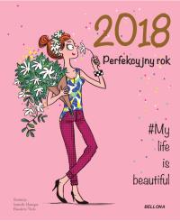 Perfekcyjny rok. 2018. Autor: Opracowanie zbiorowe. Dobreksiazki.pl Okładka książki Perfekcyjny rok. 2018