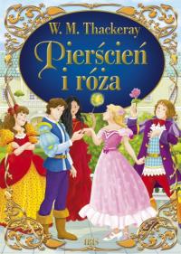 Pierścień i róża. Autor: Thackeray W. M.. Dobreksiazki.pl Okładka książki Pierścień i róża