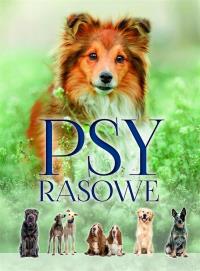 Psy rasowe. Autor: Opracowanie zbiorowe. Dobreksiazki.pl Okładka książki Psy rasowe