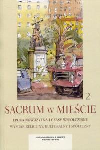 Sacrum w mieście T. 2. Autor: Praca zbiorowa. Dobreksiazki.pl Okładka książki Sacrum w mieście T. 2