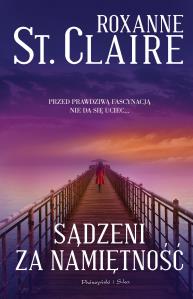 Sądzeni za namiętność. Autor: Roxanne St. Claire. Dobreksiazki.pl Okładka książki Sądzeni za namiętność