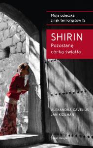 Shirin Pozostanę córką światła. Autor: Cavelius Alexandra, Kizilhan Jan. Dobreksiazki.pl Okładka książki Shirin Pozostanę córką światła