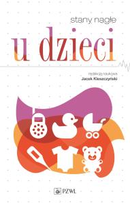 Stany nagłe u dzieci. Autor: Jacek Kleszczyński. Dobreksiazki.pl Okładka książki Stany nagłe u dzieci