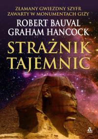 Strażnik tajemnic. Autor: Robert Bauval, Graham Hancock. Dobreksiazki.pl Okładka książki Strażnik tajemnic