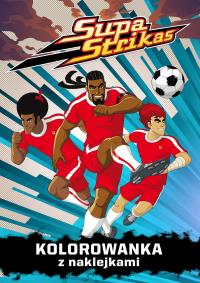 Supa Strikas Kolorowanka 1. Autor: Opracowanie zbiorowe. Dobreksiazki.pl Okładka książki Supa Strikas Kolorowanka 1