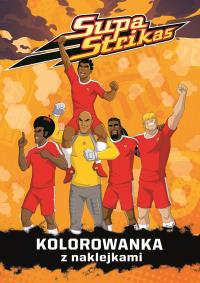 Supa Strikas Kolorowanka 2. Autor: Opracowanie zbiorowe. Dobreksiazki.pl Okładka książki Supa Strikas Kolorowanka 2