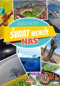 Świat wokół nas - Dlaczego tak jest?. Autor: Opracowanie zbiorowe. Dobreksiazki.pl Okładka książki Świat wokół nas - Dlaczego tak jest?