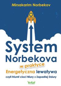 System Norbekova w praktyce. Autor: Mirsakarim Nerbekov. Dobreksiazki.pl Okładka książki System Norbekova w praktyce