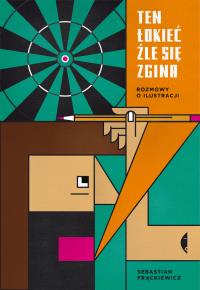 Ten łokieć źle się zgina. Autor: Frąckiewicz Sebastian. Dobreksiazki.pl Okładka książki Ten łokieć źle się zgina