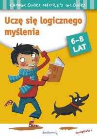 Uczę się logicznego myślenia. Autor: Michałowska Aleksandra. Dobreksiazki.pl Okładka książki Uczę się logicznego myślenia