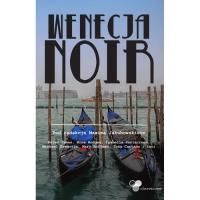 Wenecja Noir. Autor: Praca zbiorowa. Dobreksiazki.pl Okładka książki Wenecja Noir