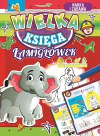 Wielka księga łamigówek. Autor: Opracowanie zbiorowe. Dobreksiazki.pl Okładka książki Wielka księga łamigówek